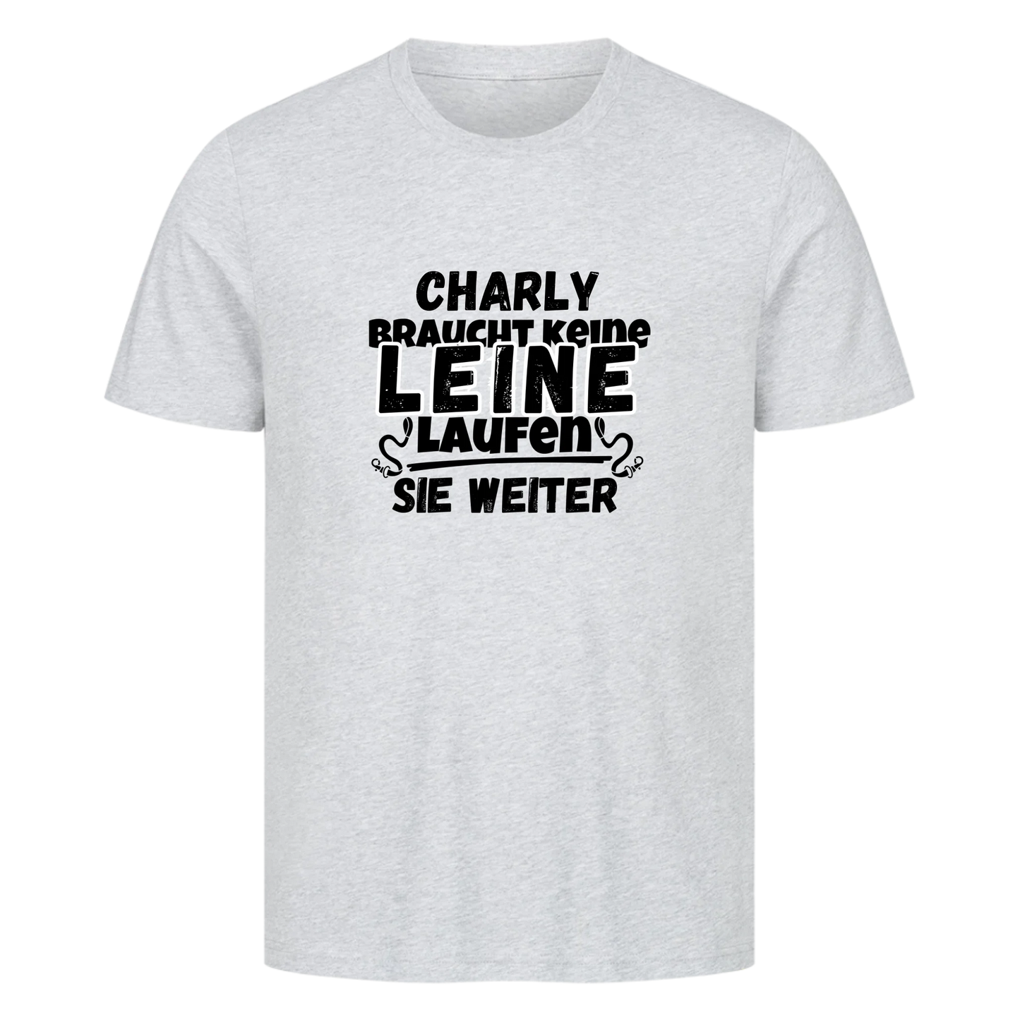 Unisex T-Shirt "braucht keine Leine"